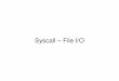 Syscall – File I/Ozack/teaching/0405/labsomfosset/tomo... · 2016-01-03 · File descriptor ad ogni processo è associato un insieme di file aperti (/proc//fd/*) –
