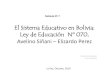Ley de Educación Nº 070: Avelino Siñani – Elizardo Perezvirtual.usalesiana.edu.bo/nna/docentes/2014/150.pdf · 2019-02-04 · 2.2. Plan Nacional Bolivia Digna, Soberana y Productiva