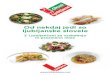 Od nekdaj jedi so ljubljanske slovele · 2017-09-14 · recepti Recepti so za 4 do 6 oseb. Janška vezivka Vrsta prazničnega, nekoliko osladkanega in okrašenega kruha iz vasi na