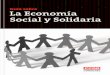 Guía sobre La Economía Social y Solidaria...10 guía sobre la economía social y solidaria Las empresas de Economía Social y Solidaria son aquellas que anteponen el interés de