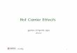 HotCarrierEffectsHot Carrier Effectsbandi.chungbuk.ac.kr/~ysk/devnot11.pdf · 2011-04-09 · Moor’s Law IC complexity roughly doubles every 2 years” Gordon Moore, 1965 Higher