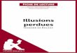 Illusions perdues (Fiche de lecture) · 2013-08-07 · LePetitLittéraire.fr –iche de lecture –Illusions perdues 2 Honoré de Balzac Écrivain français • Né en 1799 à Tours