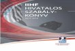 IIHF HIVATALOS SZABÁLY KÖNYV · 2019-06-13 · 4 The official text of the 2014 – 2018 IIHF Official Rule Book is the English version provided exclusively by the International