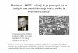 Profesor LANGE - učitelj, ki je pomagal, da je tudi pri nas …lab.fs.uni-lj.si/lap/html/img/pool/Lange_lap.pdf · 2012-04-20 · Profesor LANGE - učitelj, ki je pomagal, da je
