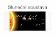 Sluneční soustava6 Zdroj: Wikipedia – Sluneční soustava Venuše je zcela zakryta vrstvou husté oblačnosti, která nedovoluje spatřit její povrch v oblasti viditelného světla