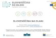 SLOVENŠČINA NA DLANIprojekt.slo-na-dlani.si/wp-content/uploads/DrugacnoPrivlacnoAnglesko.pdf · Slovenščina na dlani je interaktivno učno e-okolje, namenjeno bogatitvi pouka