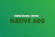 HƯỚNG DẪN SELF - SERVING NATIVE ADSserving_sanpham@ admicro.vn I (024) 7370 7979 (Ext: 62.577) Quảng cáo của Native Ads có thể dẫn về đâu? Quảng cáo Native Ads