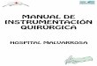 MANUAL DE INSTRUMENTACIÓN QUIRÚRGICAclinicomalvarrosa.san.gva.es/documents/4084047/4129783... · MANUAL DE INSTRUMENTACIÓN QUIRÚRGICA Instrumental- • Caja de Laparoscopia- (ver