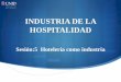 INDUSTRIA DE LA HOSPITALIDAD...Contextualización Importancia La hotelería como industria ha logrado avances agigantados en cuanto a desarrollo de nueva tecnología puesta a su servicio