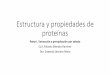 Estructura y propiedades de proteínas...Estructura y propiedades de proteínas Parte I. Extracción y precipitación por salado Q.A. Moisés Méndez Ramírez Dra. Sobeida Sánchez