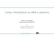 Corso introduttivo su ABA e ... Corso introduttivo su ABA e autismo Pane e Cioccolata Associazione Culturale