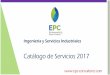Catálogo de Servicios 2017 - EPC Consultoresepc-consultores.com/assets/consultores-sspa-stps/epc-brochure.pdf · Plantas de Emergencia Correccion de Factor de Potencia (Bancos de