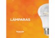 LÁMPARAS · 2017-07-01 · Lámparas / LED / MR11 - MR16 260 3 A OS TECNO GARANT A 77 Cambia automáticamente c/seg. a 7 colores diferentes. EXN-SMDLED/3WVE EXN-SMDLED/3WAZ EXN-SMDLED/3WRGB