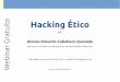o Hacking Ético t i u t v.3 a r G a n e W · El Hacking Ético es un termino amplio abarcando todas las técnicas de Hacking Ético utilizados para propósitos benignos, mientras