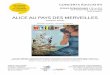 ALICE AU PAYS DES MERVEILLES - Académie de …...Une version piano à quatre mains et narrateur est disponible avec Yves Penay, comédien, Joanna Marteel et Florent Nagel au piano