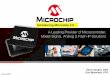 Introducing Microchip 2 · 3 NEC Freescale Freescale Samsung Infineon ST-Micro ST-Micro Microchip 4 Matsushita Infineon Samsung Microchip Microchip Microchip Microchip ST-Micro 
