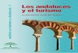 Los Andaluces y el turismo · 2009-07-16 · ambientales del turismo, sus repercusiones en el campo de la igualdad de géne-ro y sobre las cualidades de Andalucía como destino turístico