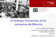 El trabajo femenino en la conserva de Murcia · Cortadores de hojalata Troqueladores Pestañadores Ayudantes de talleres Ayudantes de Confitero Ayudantes de albañil Peones de camión