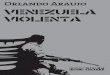 venezuela violenta orlando araujo fuera de coleccion final · Más oportuno que nunca es leer y releer Venezuela violenta (1968) de Orlando Araujo: es uno de los intentos más logrados
