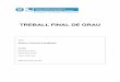 TREBALL FINAL DE GRAU · 2 TREBALL FINAL DE GRAU RESUM (màxim 50 línies) Dissenyar i implementar el control d’un quadcòpter és un projecte multidisciplinari que es realitza