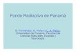 Fondo Radiactivo de Panamápanamaspf.org/newspf/images/pdf/congreso2007/fondoradiactivo.pdf · núcleo de la supernova del cual provenimos (una despareció pues su periodo de vida