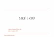 MRP & CRP - Repositório Aberto · MRP Exemplo - dados Nº da peça Descrição Quant. Unidades Existência Prazo entrega (sem) M012 Mesa com rodas 3 1 3011 Tampo acrílico 1 unid