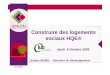 Construire des logements sociaux HQE®salons.groupemoniteur.fr/content/download/4415/28507/... · 2020-02-12 · 2 Organisme indépendant, expert de la certification de la qualité
