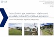 Cambio climático, agua, saneamiento y salud en cuatro ... · transmitidas por el agua en las comunidades rurales Andinas sin acceso a agua potable y saneamiento. Ausencia de información