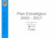 Plan estratégico 2015-2017. Concejalía de Modernización ... · Necesidad de mantenimiento preventivo y correctivo. Excesivo tiempo de respuesta a las solicitudes de equipamiento