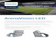 ArenaVision LED - Philipsimages.philips.com/is/content/PhilipsConsumer/PDF... · 2019-10-29 · ArenaVision LED Philips’ ArenaVision LED-projektørbelysningssystem er en innovativ