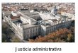 Justicia administrativa - unizar.esunizar.es/berlatre/documentos/T_contencioso.pdf · 2020-02-10 · Tutela judicial efectiva (24 CE) Sumisión de toda la actuación administrativa