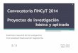 Convocatoria FINCyT 2014 Proyectos de investigaciónigi.uni.edu.pe/DataIGI/talleres/Proyectos_2_FINCyT_2014... · 2014-05-22 · Convocatoria FINCyT 2014 Proyectos de investigación