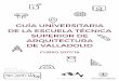 GUÍA UNIVERSITARIA DE LA ESCUELA TÉCNICA SUPERIOR DE …albergueweb1.uva.es/etsava/wp-content/uploads/2017/11/A5... · 2019-05-26 · ORGANIZACIÓN DE LA UNIVERSIDAD DE VALLADOLID