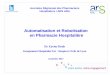 Automatisation et Robotisation en Pharmacie Hospitalière · 2017-02-06 · Automatisation et Robotisation en Pharmacie Hospitalière 12 janvier 2017 Dr Xavier Dode Groupement Hospitalier