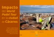 Impacto del World Padel Tour en la ciudad de Cáceresdehesa.unex.es/bitstream/handle/10662/6115/978-84-608...Impacto del World Padel Tour en la ciudad de Cáceres INICIo ND ICE 7 E