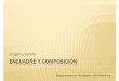 Imagen y Sonido ENCUADRE Y COMPOSICIÓNies.villablanca.madrid.educa.madrid.org/.../10/Encuadre-composicion.pdf · El formato determina el encuadre ycontrolala composición, a través
