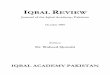 IQBAL REVIEW - Iqbal Cyber Library · Ghulam Jilani Barq, Allama Inayatullah Mashriqi, Ghulam Ahmad Pervez and others. Strangely enough, even the orthodox Muslim religionists of to-day