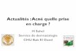 Actualités : Acné quelle prise en chargefacmed.univ-alger.dz/./images/pdf/conferences/ACNE.pdf · en charge ? H Sahel Service de dermatologie CHU Bab El Oued . Introduction •