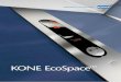 KONE EcoSpace - SAVERIANO · KONE sa quanto sia importante rispettare i tempi di consegna degli impianti e lavora per onorare al 100% gli impegni contrattuali pattuiti con il cliente