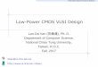 Low-Power CMOS VLSI Designviplab.cs.nctu.edu.tw/course/VLSIDSP2017_Fall/VLSIDSP_CHAP6.pdf · VLSI Digital Signal Processing Systems Low-Power CMOS VLSI Design Lan-Da Van (范倫達),