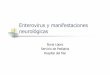 Enterovirus y manifestaciones neurológicas · Brotes epidémicos: EV 71 1969 Aislamiento EV 71 en niño de 9 meses con encefalitis (USA) 1970s Brotes EV 71 EBMP y complicaciones