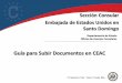 Guía para Subir Documentos en CEAC...Guía para Subir Documentos en CEAC Estas instrucciones son para solicitantes de visa de inmigrante que recibieron una notificación por correo