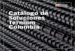 Catálogo de Soluciones Ternium Colombia · Producto de acero formado en frío mediante treﬁlación, a partir de acero laminado en caliente. Adicional a esto tiene como característica