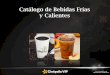 Catálogo de Bebidas Frías y Calientesuc.cinepoliscorporativo.com.mx/wbt/cursos/Cinecafe... · 2015-09-13 · Estandarizar recetas Minimizar tiempos Mejorar la presentación de las