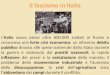 Il fascismo in Italia - Scuola Dame Inglesi Vicenza · Il fascismo in Italia L’Italia aveva perso oltre 600.000 soldati al fronte e conosceva una forte crisi economica: un altissimo