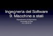 Ingegneria del Software 9. Macchine a statipages.di.unipi.it/gadducci/lezioniIS/09.Ingegneria... · 2015-03-28 · sullo stato di terminazione • “Entering a terminate pseudo-state
