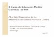 Abordaje Diagnóstico de las Infecciones de Sistema Nervioso … · 2017-08-02 · Abordaje Diagnóstico de las Infecciones de Sistema Nervioso Central Hospital General de México