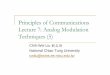 Principles of Communications Lecture 7: Analog …twins.ee.nctu.edu.tw/courses/commu10/COMMI_lec7.pdfPrinciples of Communications Lecture 7: Analog Modulation Techniques (5) Chih-Wei