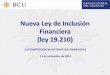 Nueva Ley de Inclusión Financiera (ley 19.210) · (cuentas de nómina, cuentas para PYMES, honorarios profesionales, pasividades, etc), para facilitar la apertura y gestión de dichas