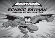 batman manual v2 - Candide Brinquedos · Após esta etapa, Batman está pronto para proporcionar entretenimento e muita diversão. • As perguntas podem ser feitas de modo aleatório